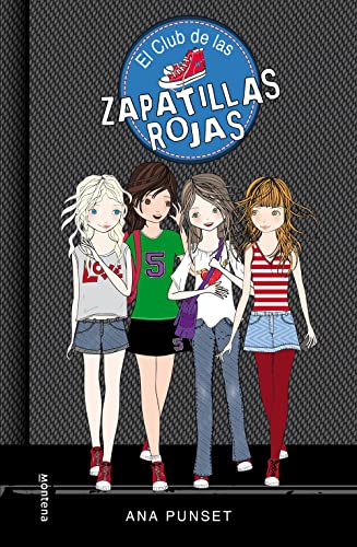 El Club De Las Zapatillas Rojas: Novela infantil-juvenil sobre amistad. Lectura de 8-9 a 11-12 años. Libros para niñas y niños (El Club de las Zapatillas Rojas 1)